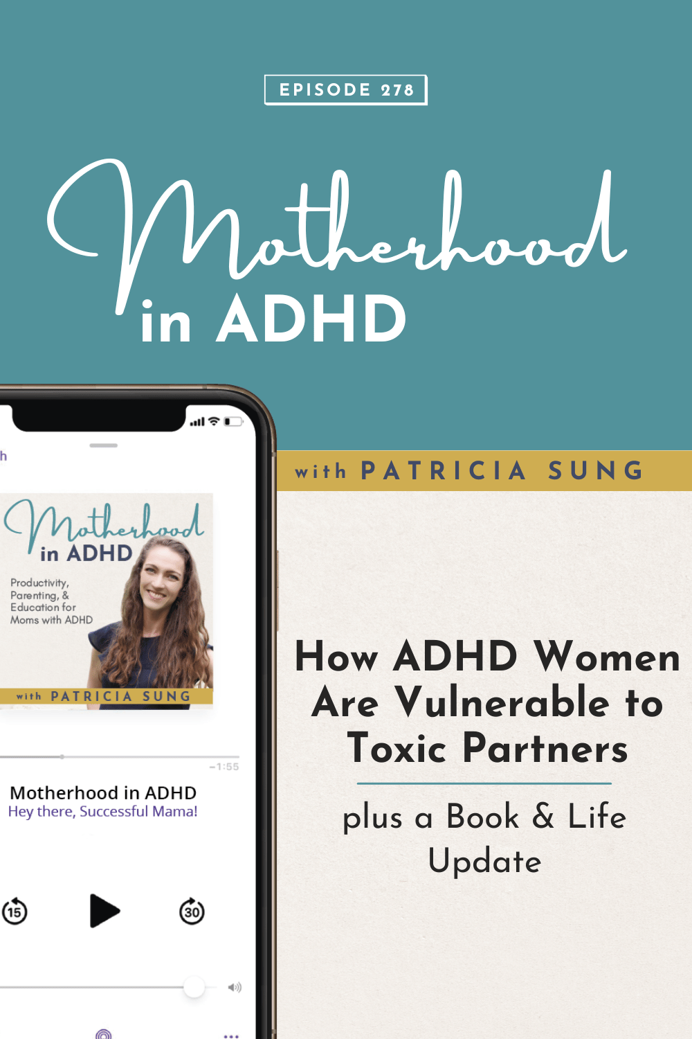 How ADHD Women Are Vulnerable to Toxic Partners, plus a Book &amp; Life Update #278