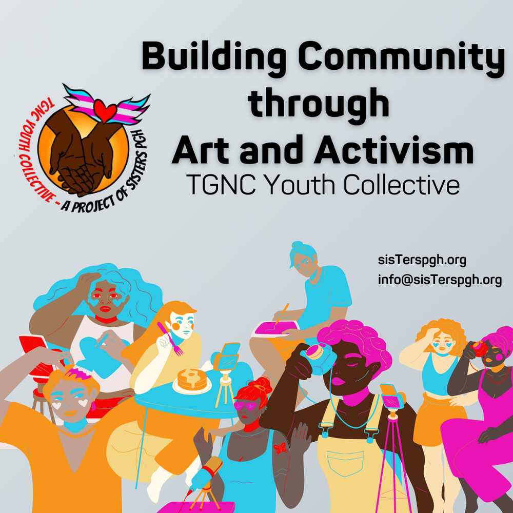 TGNC Youth Collective — Sisters PGH