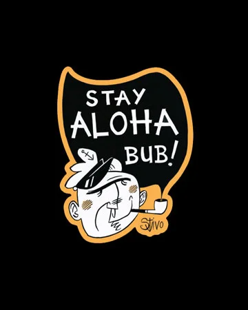 Stay Aloha Bub Sticker.jpg