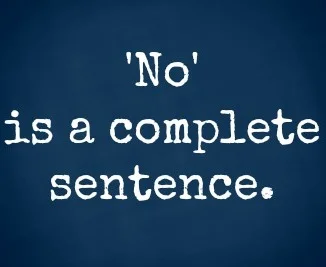 no-is-a-complete-sentence.jpg