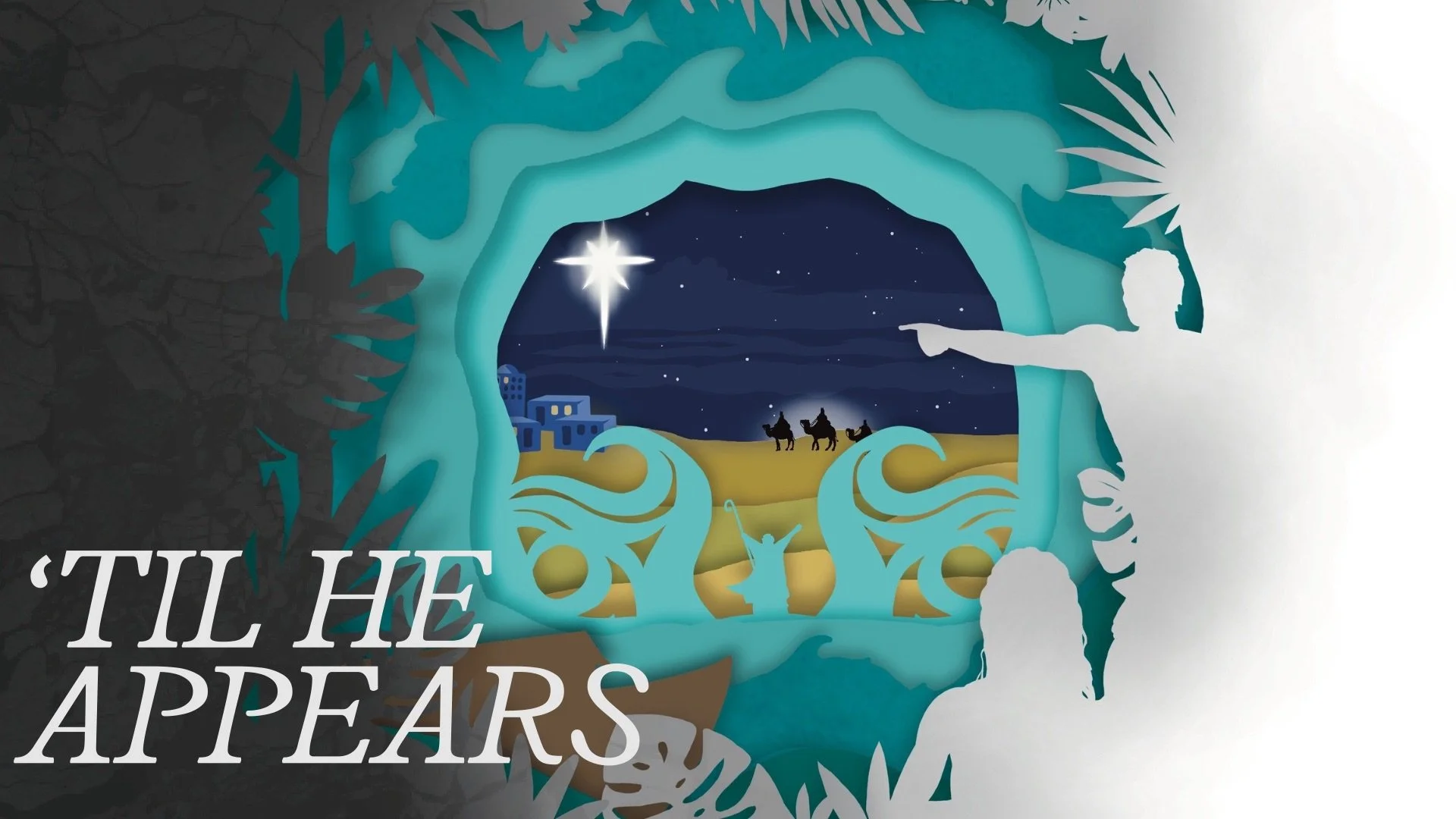 'Til He Appears - Christmas 2025