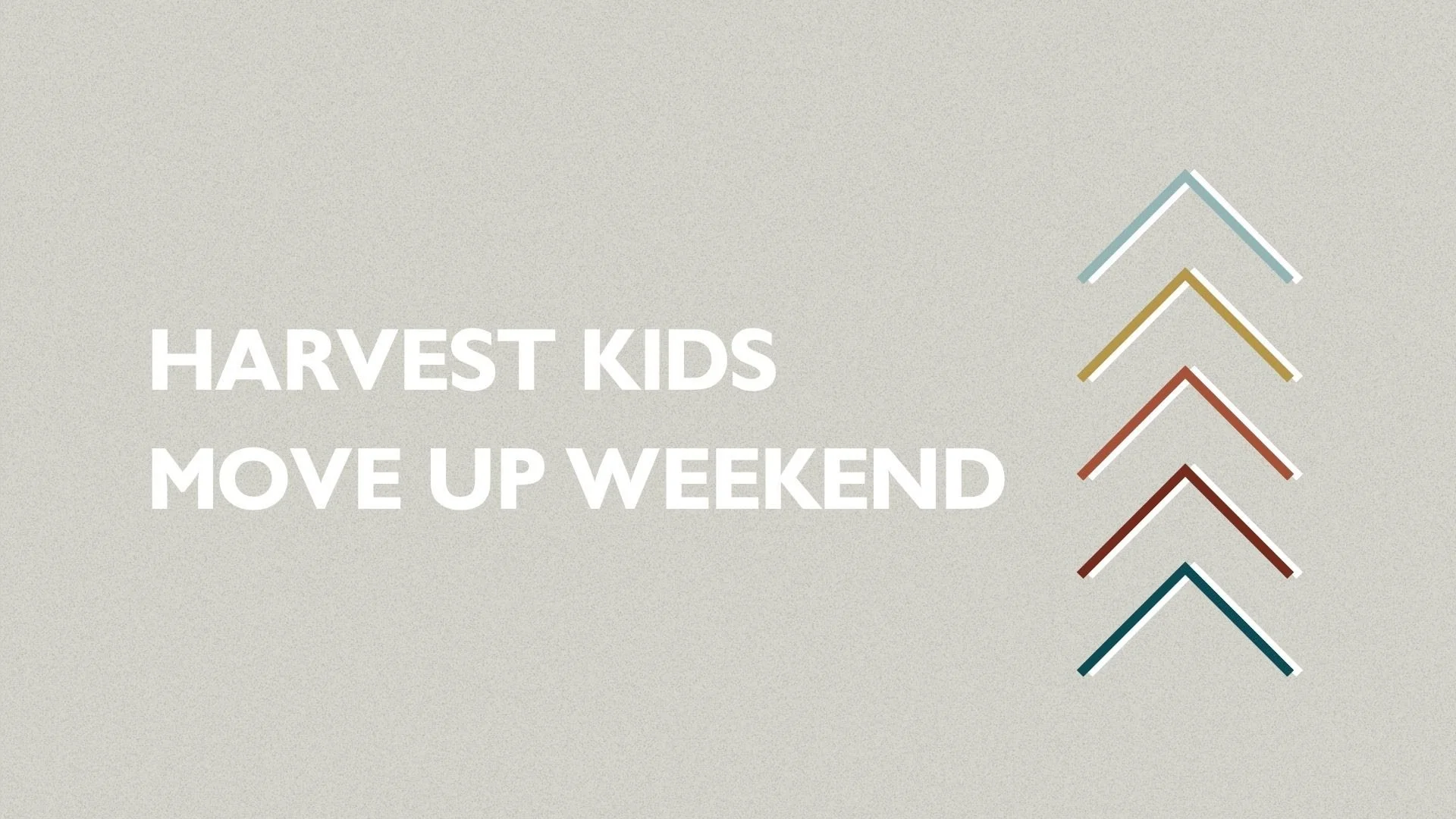 Harvest Kids Move Up Weekend