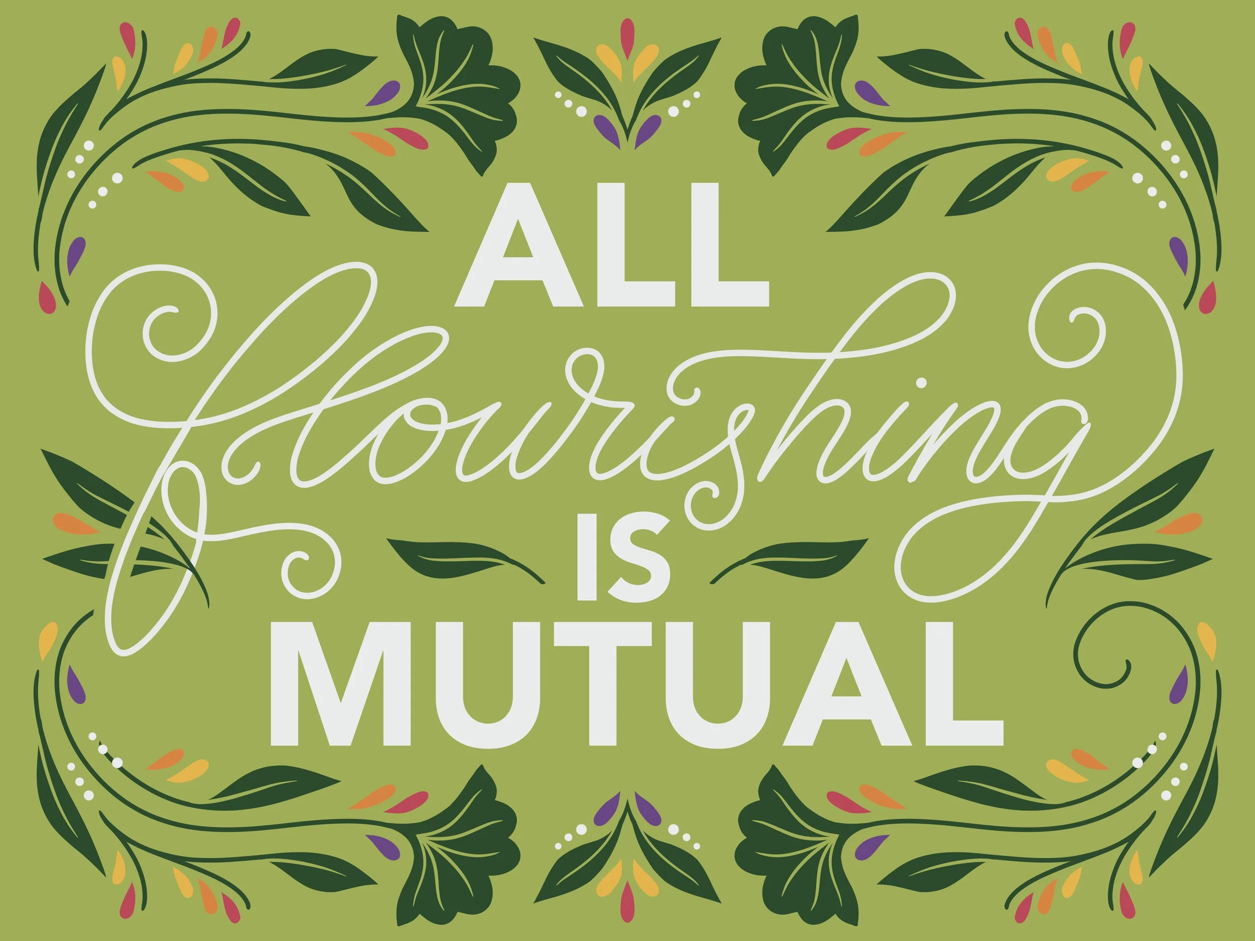 All Flourishing is Mutual.jpg