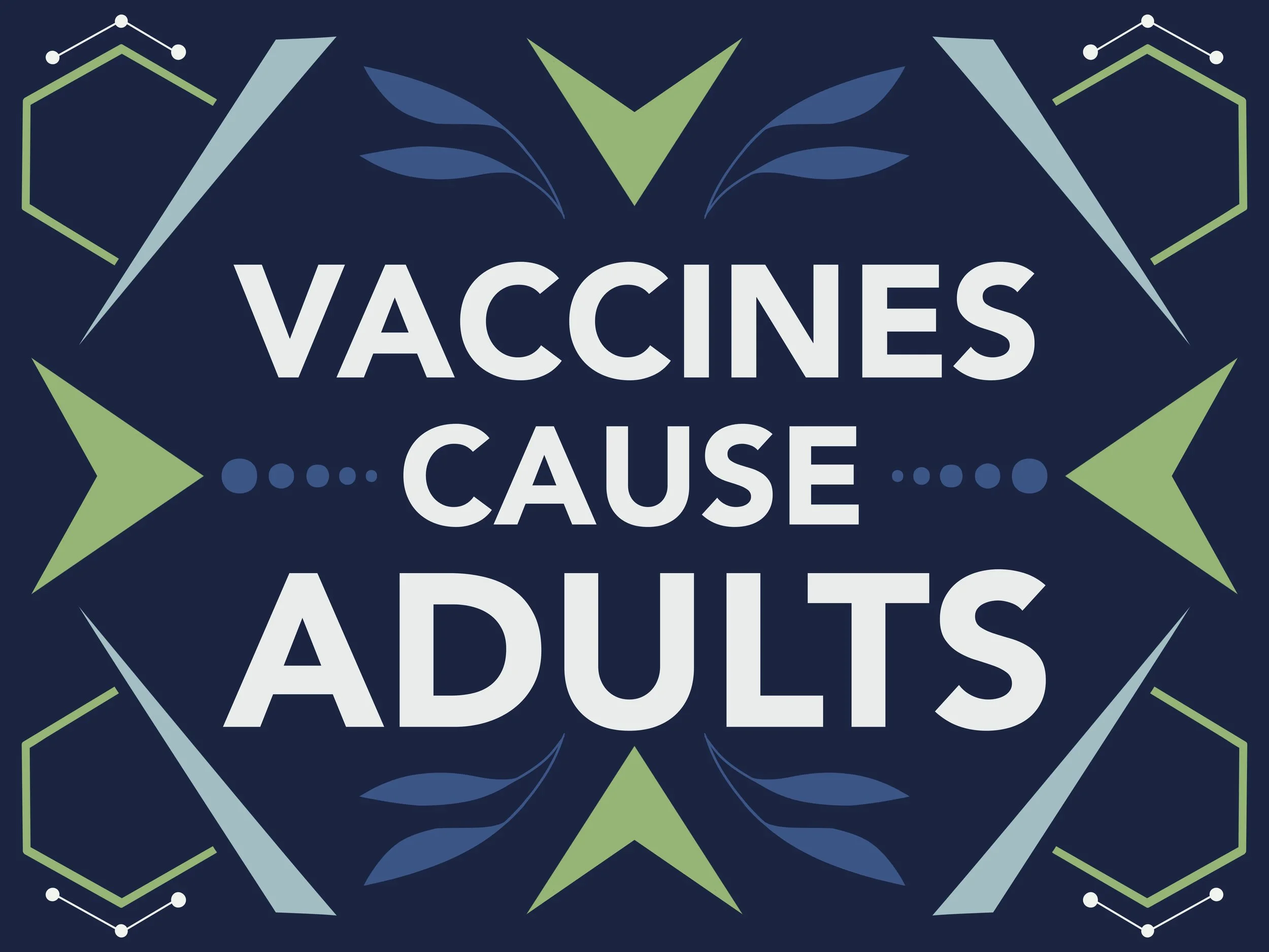 Vaccines Cause Adults.JPG