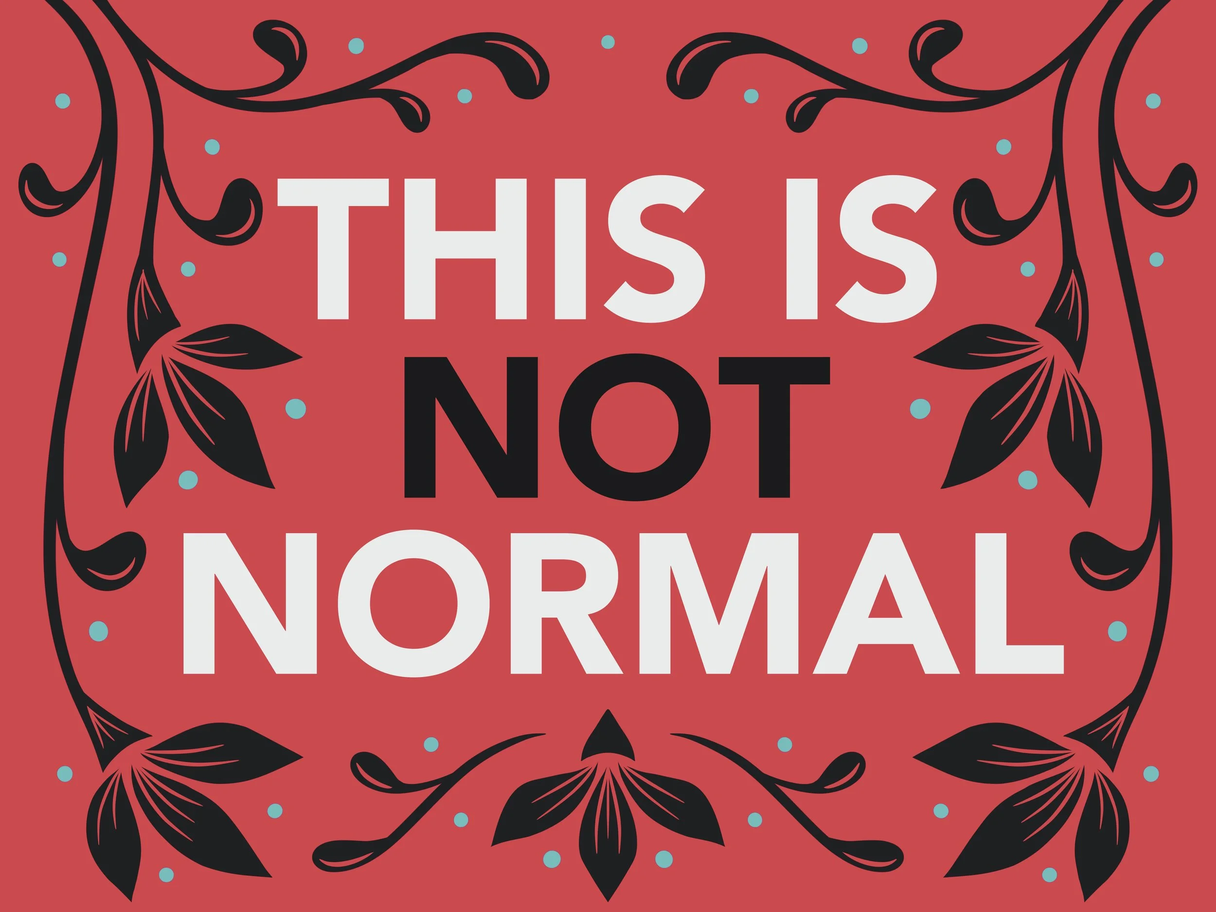 This is Not Normal.jpg