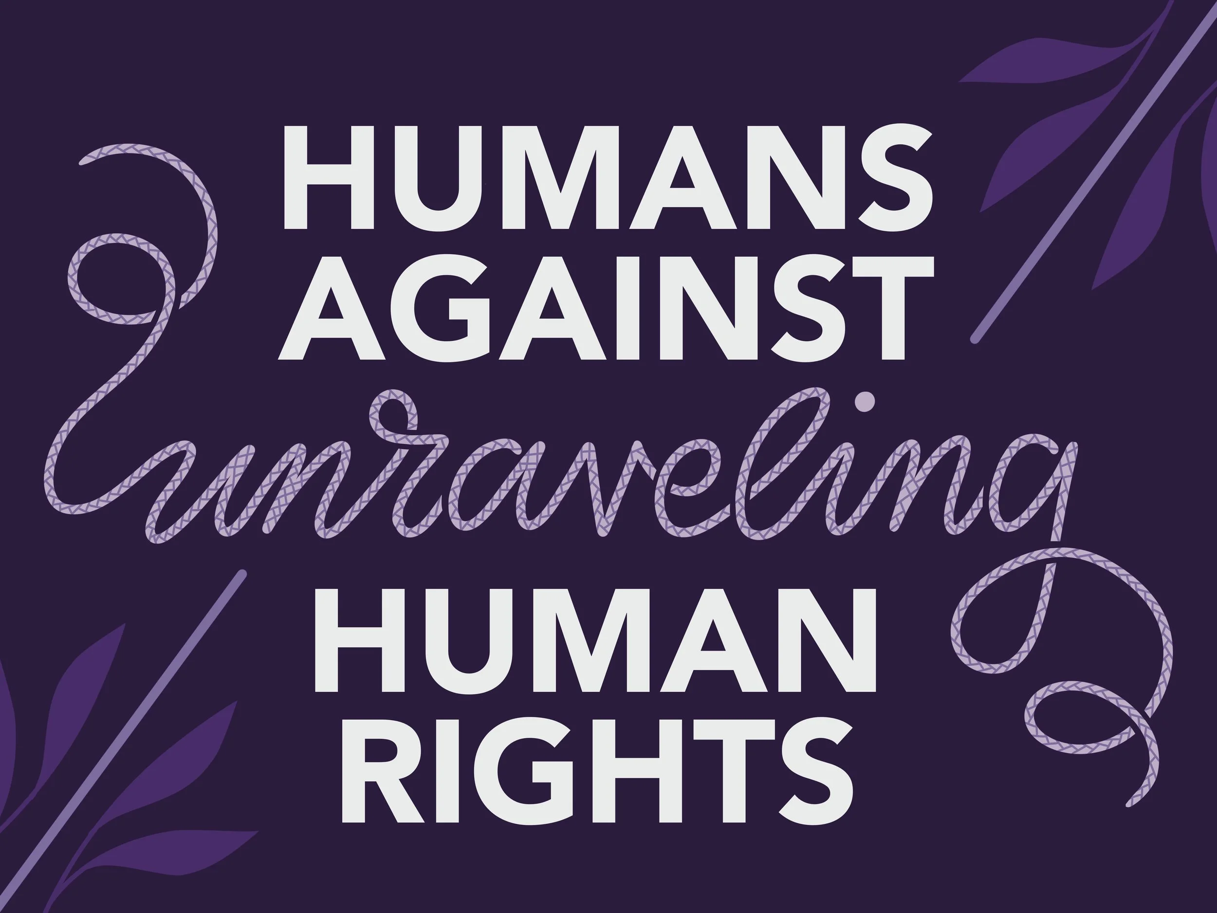Humans Against Unraveling Rights.JPG