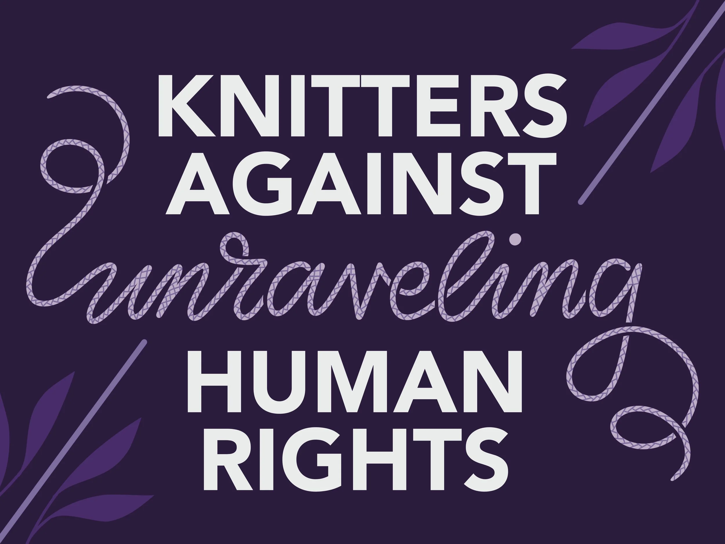 Knitters Against Unraveling Rights.JPG