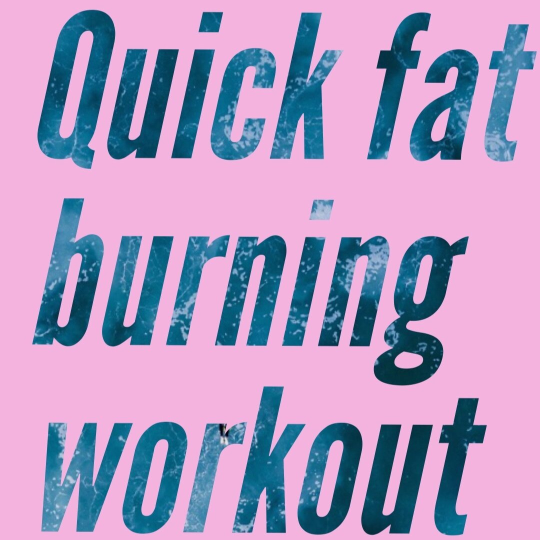 Quick workout to burn fat