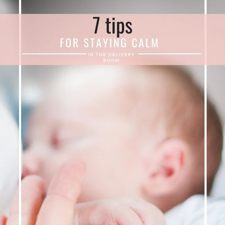 7 tips for staying calm in the delivery room