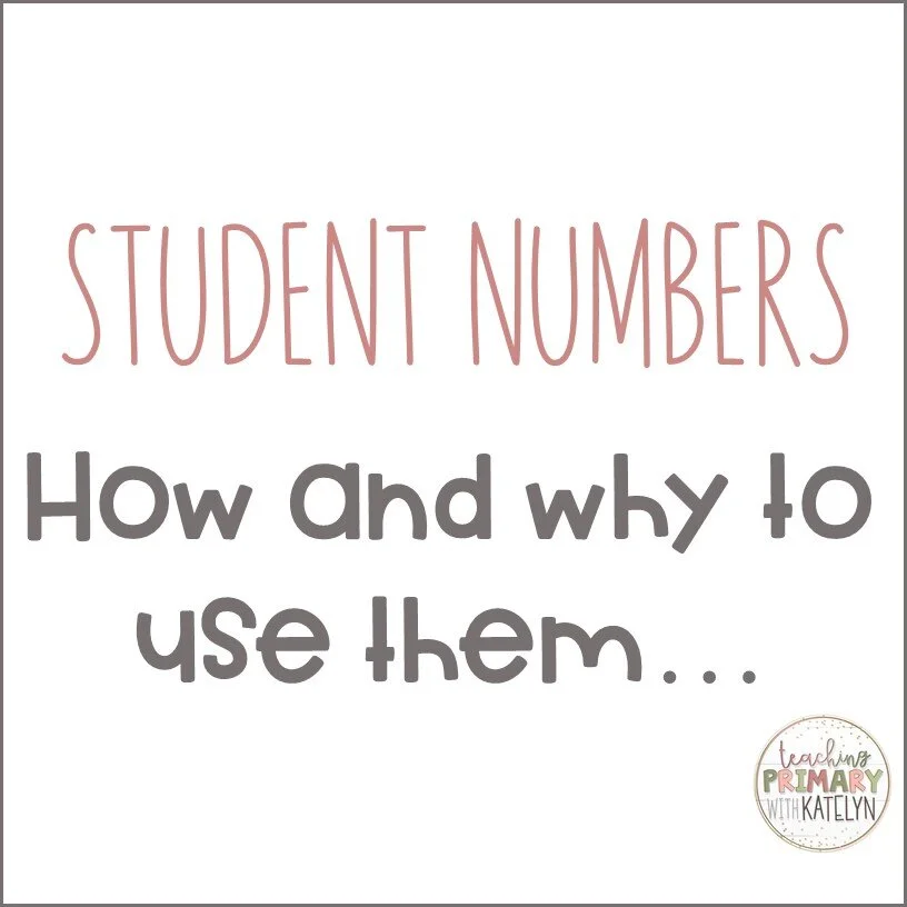 STUDENT NUMBERS: 4 Reasons to Implement Student Numbers in your Primary Classroom