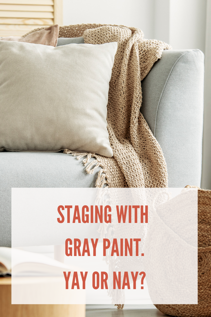 Staging with Gray Paint. Yay or Nay?  