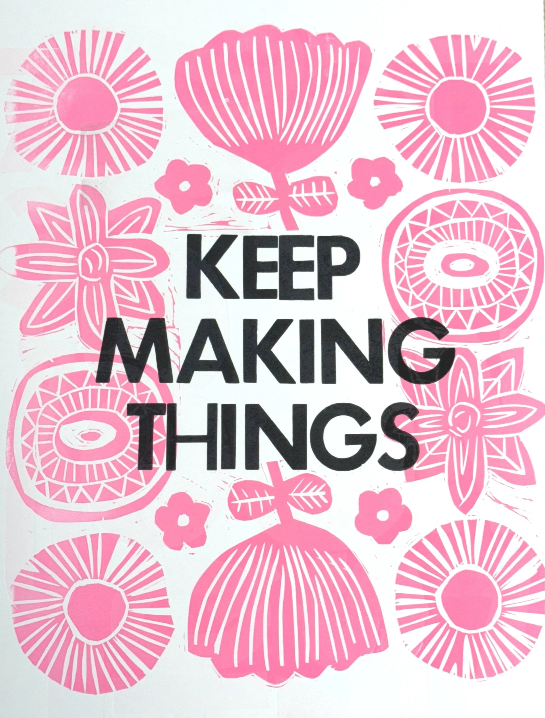 Keep Making Things Large Letterpress Poster