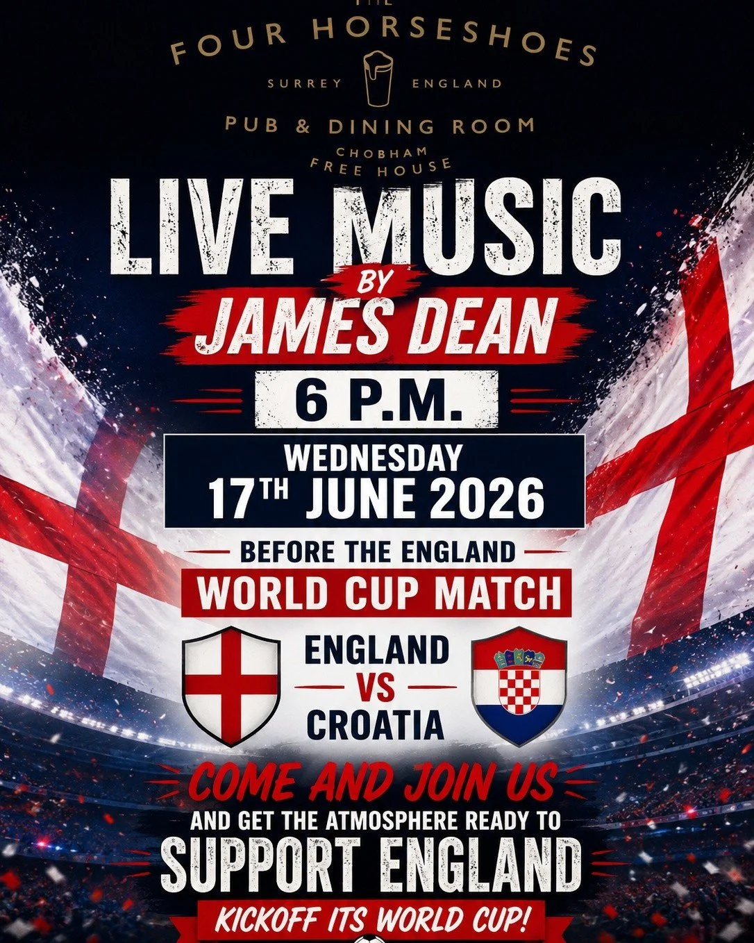 ⚽🎶 WORLD CUP KICK-OFF PARTY 🎶⚽

Join us at The Four Horseshoes on Wednesday 17th June from 6pm for an evening of live music with James Dean before England take on Croatia in their opening World Cup match!

Get into the World Cup spirit, enjoy some 