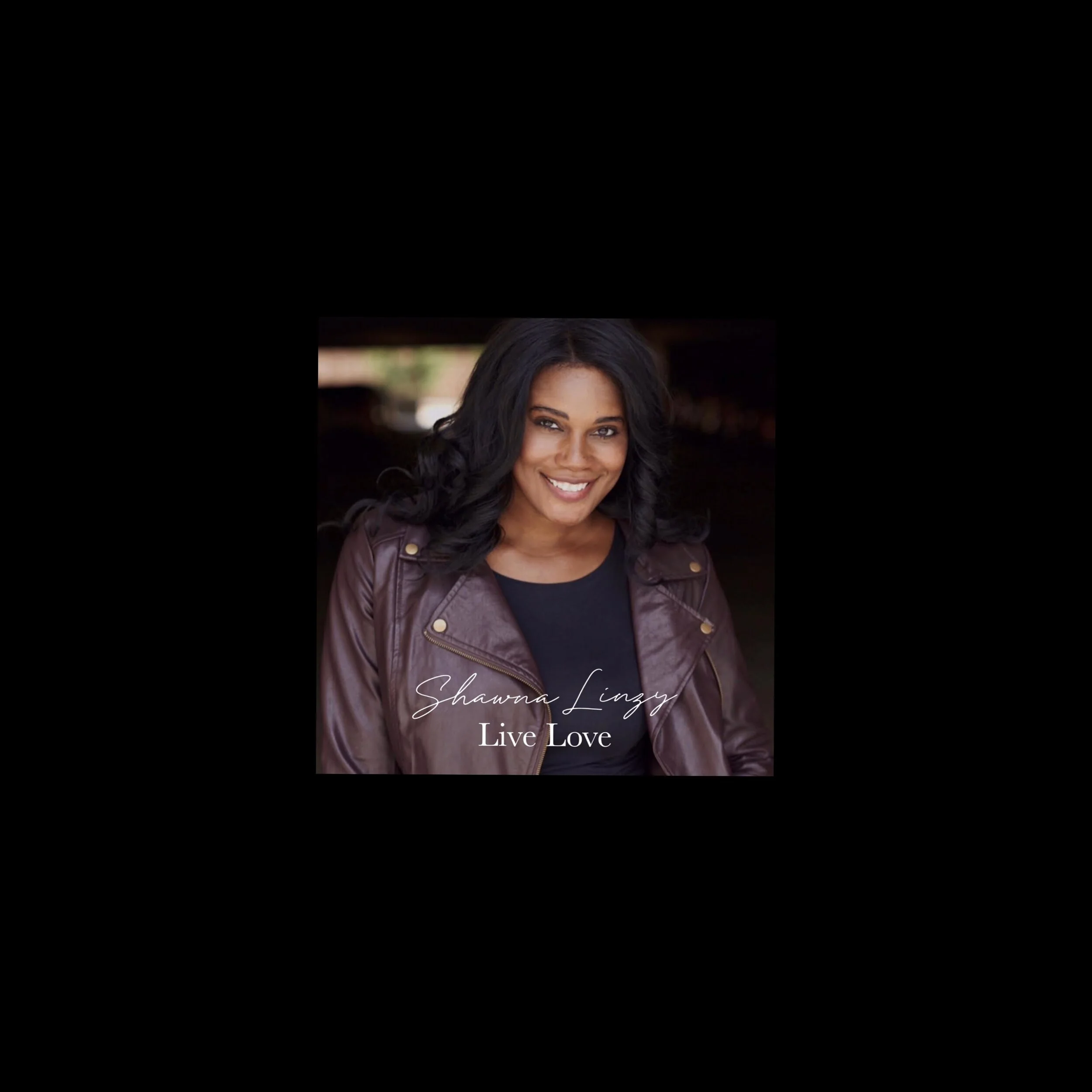 The Single "Live Love" by Shawna Linzy Now Available Worldwide!  