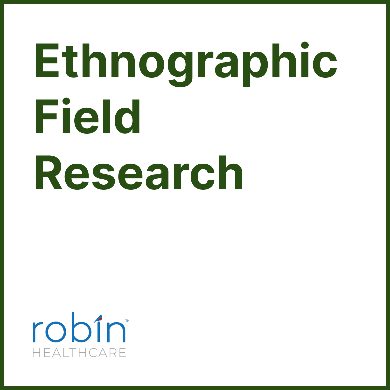 Ethnographic Field Research with Robin Healthcare.png