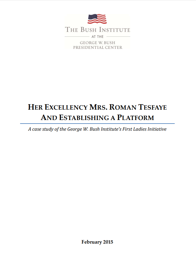 George W. Bush Institute's First Ladies Initiative: Her Excellency Mrs. Roman Tesfaye and Establishing a Platform
