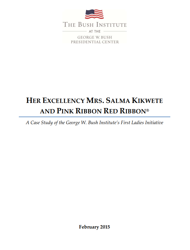 George W. Bush Institute's First Ladies Initiative: Her Excellency Mrs. Salma Kikwete and Pink Ribbon Red Ribbon