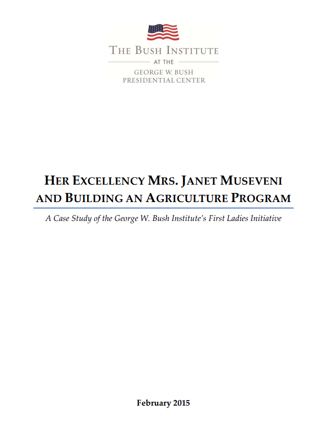 George W. Bush Institute's First Ladies Initiative: Her Excellency Mrs. Janet Museveni and Building an Agriculture Program