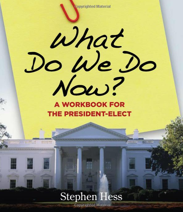 What Do We Do Now? A Workbook for the President-Elect