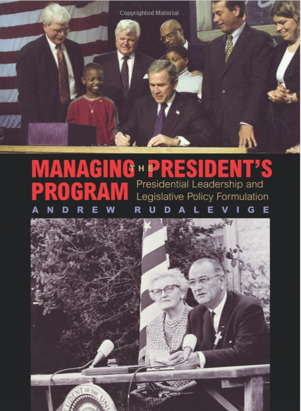 Managing the President’s Program: Presidential Leadership and Legislative Policy Formulation