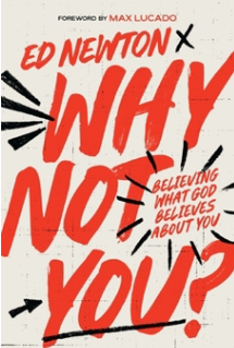 Why Not You?  Pastor Ed Newton