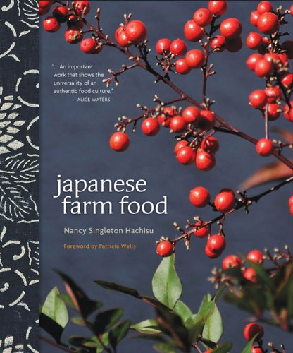 Japanese Farm Food, by Nancy Singleton Hachisu