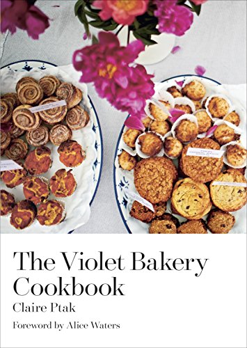 The Violet Bakery Cookbook, by Claire Ptak