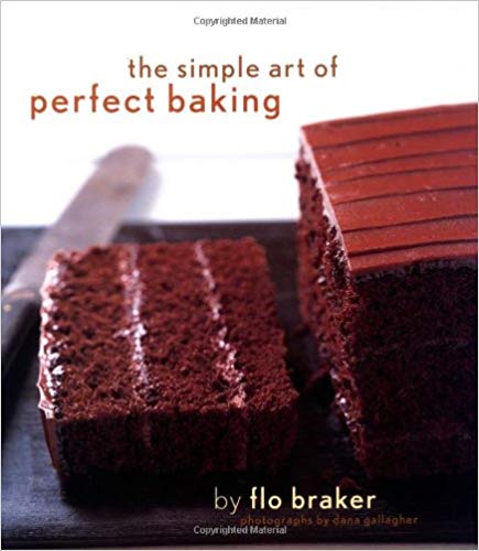 The Simple Art of Perfect Baking, by Flo Braker