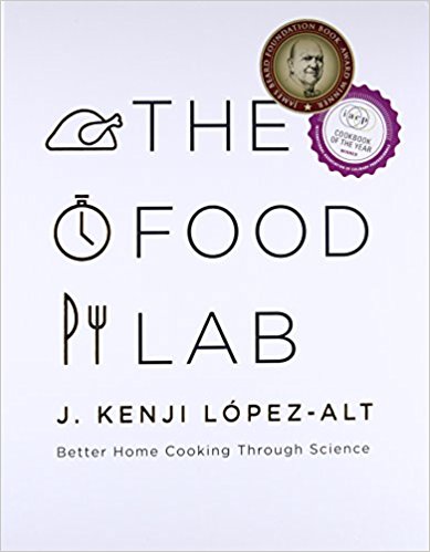 The Food Lab, by J. Kenji López-Alt