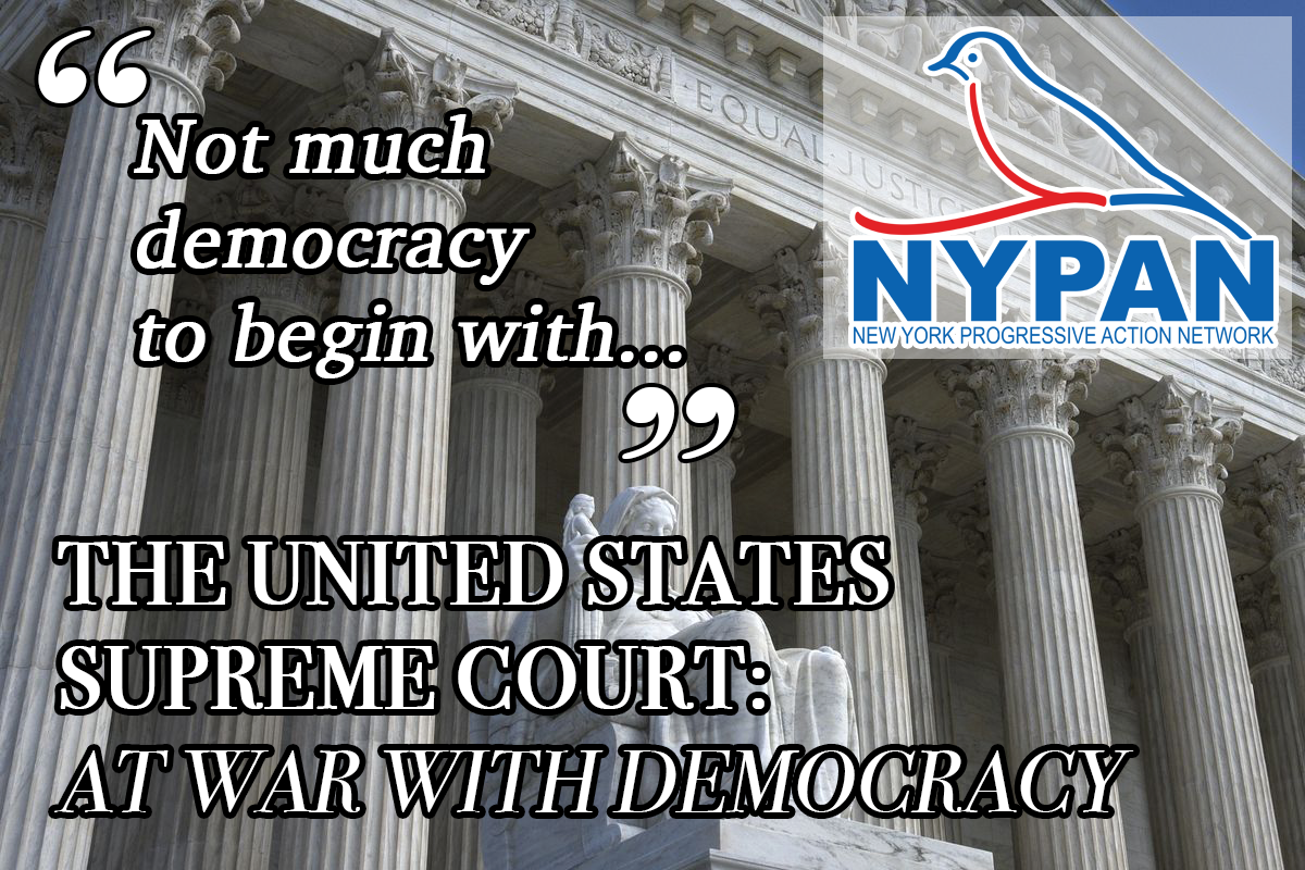 The United States Supreme Court: At War With Democracy