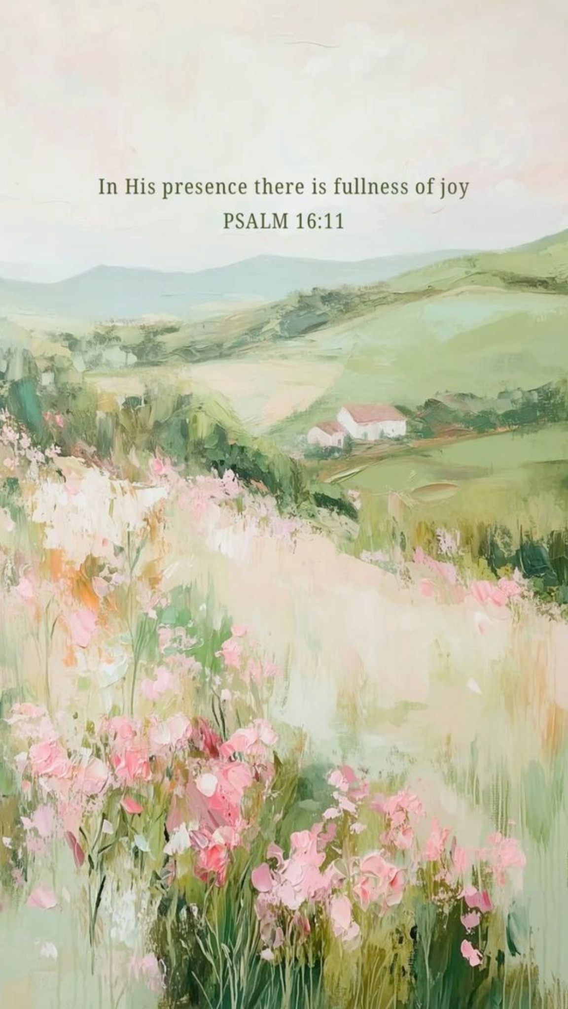 A painted landscape of rolling green hills, small white houses with red roofs, and pink flowers in the foreground. Text overlay reads: 'In His presence there is fullness of joy. PSALM 16:11'.