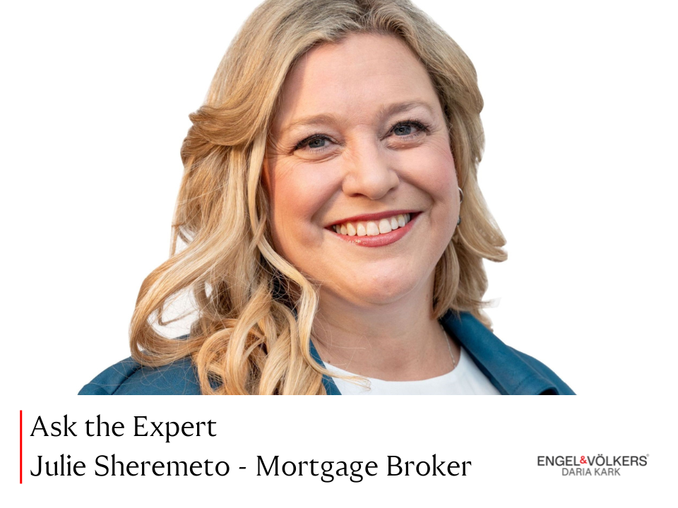 Ask the Expert  - Julie Sheremeto - Mortgage Broker 