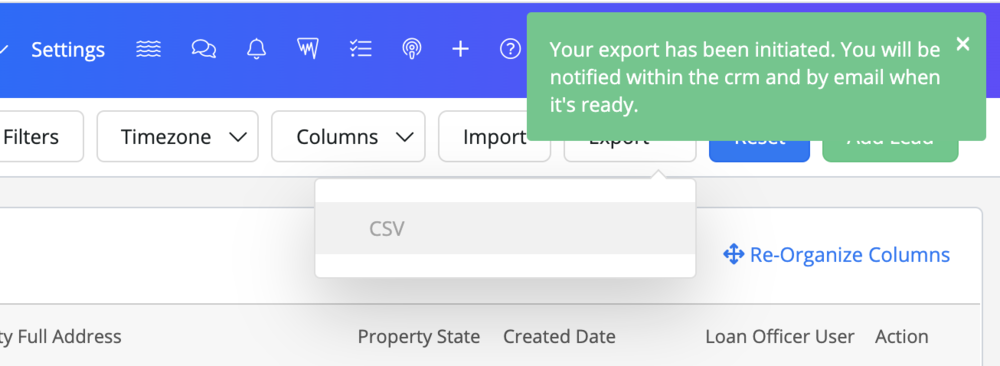 Exporting: Once you click to export as a CSV file, your export report will be generated within 10 minutes. Once the report is ready for download, you will get an email to your email address located in your profile page and you will also be able to d…