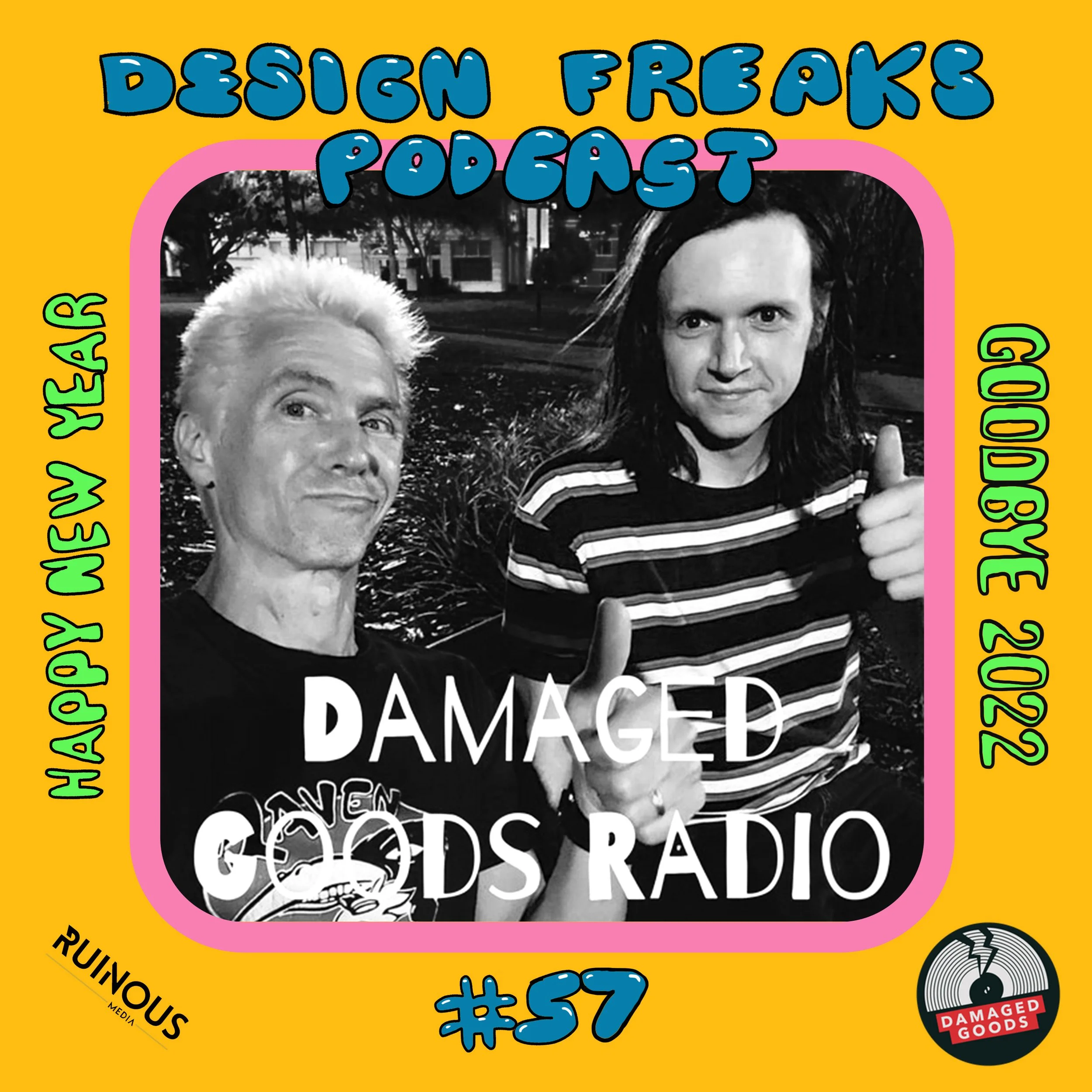 57. HAPPY NEW YEAR / MATT &amp; CHRIS – DAMAGED GOODS RADIO