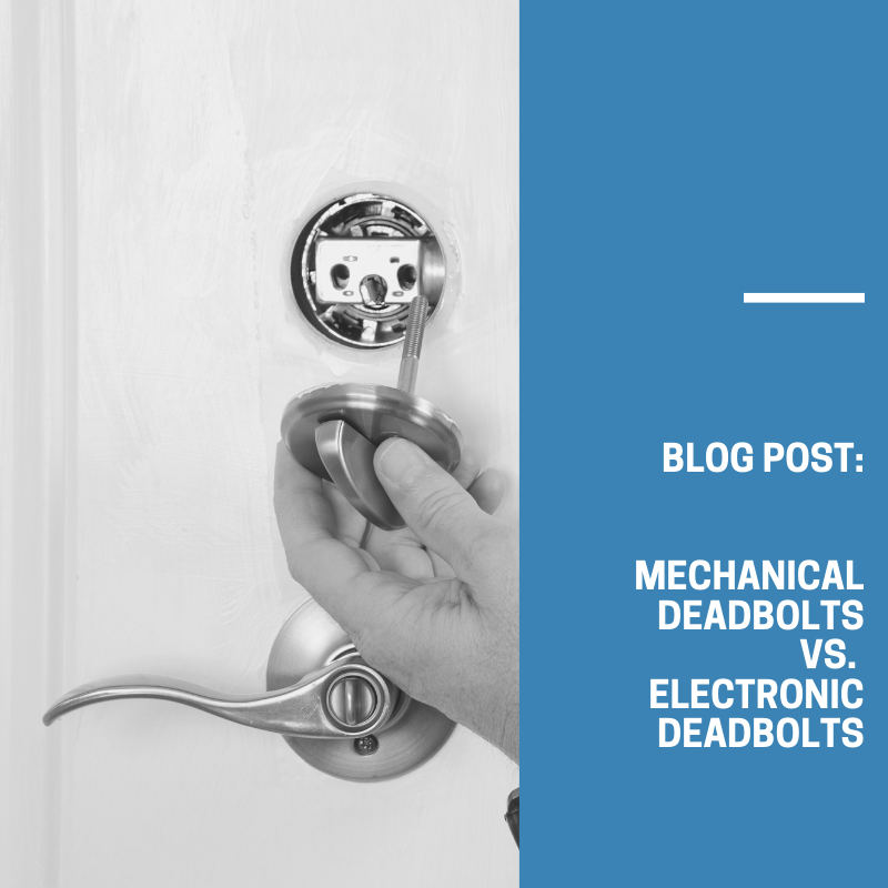 Mechanical Deadbolt vs. Electronic Lock