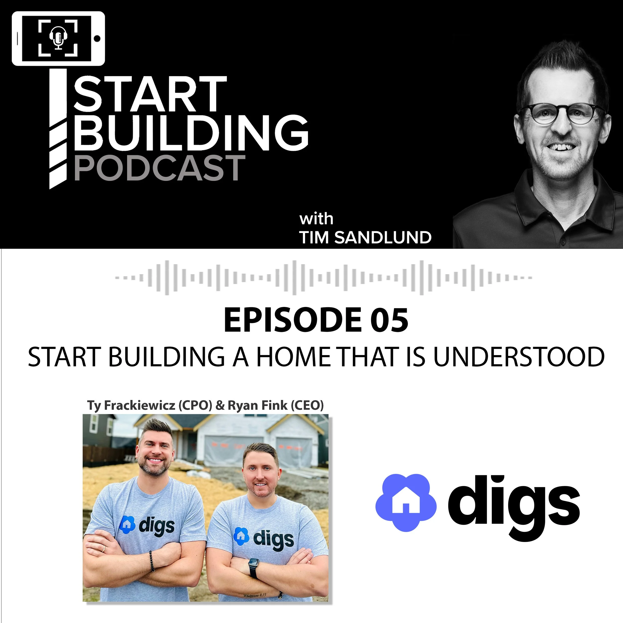 Podcast Episode 05 | Start Building A Home That Is Understood (w/ Digs)