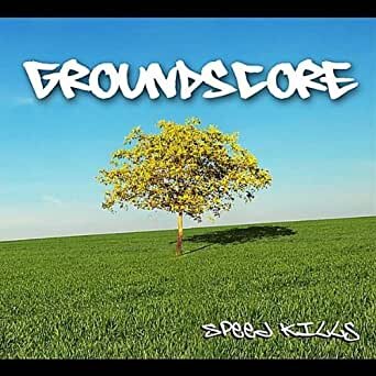 Groundscore - Speed Kills