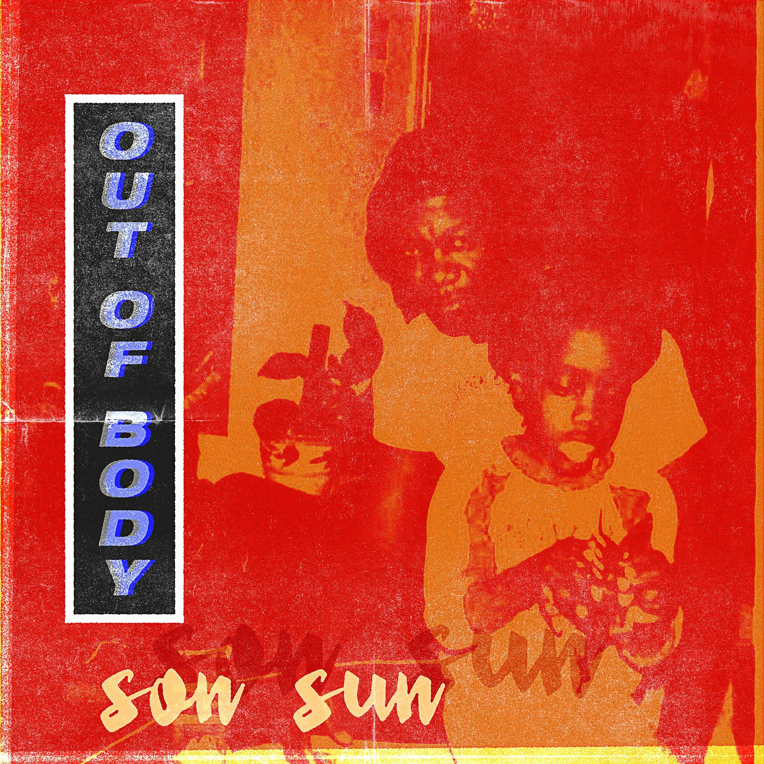 Out of Body ends hiatus with their newly released ep “Son Sun
