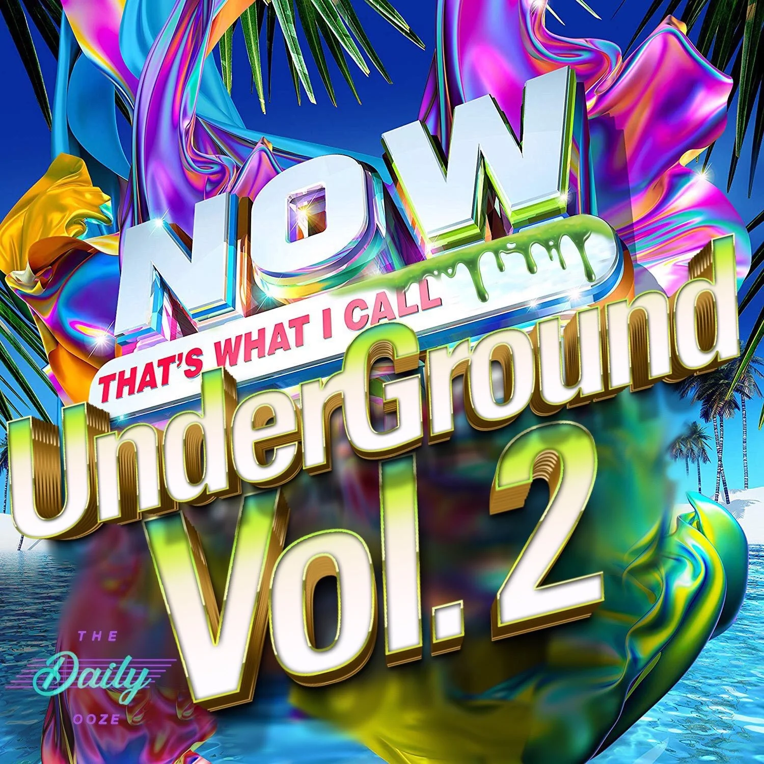 Now This is what I call Underground Vol 2 presented by Daily Ooze