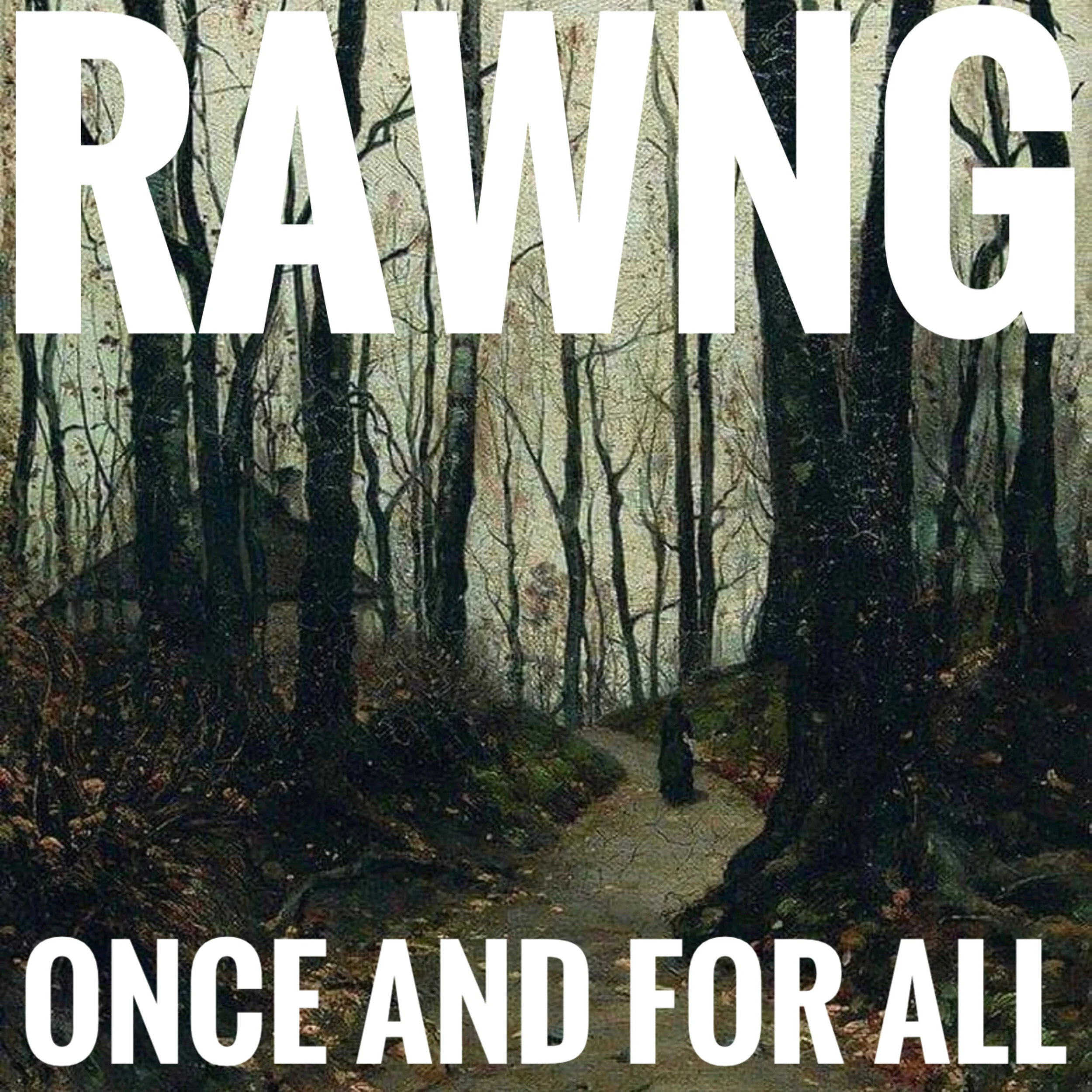 xRawngx- Once and for all