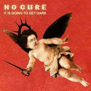 No Cure's latest album, It Is Going To Get Dark