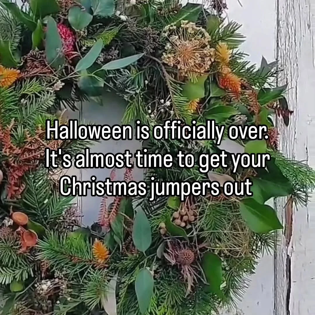 Halloween is over and bam! Christmas is everywhere!
There is no better way to get that festive glow than joining me in making your own stunning wreath.

Details are in the blog below but the dates are:
Saturday 29th November 
Sunday 30th November (pm
