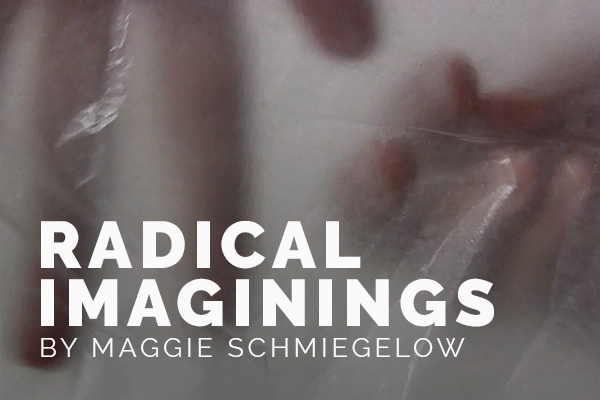 Radical Imaginings Performance