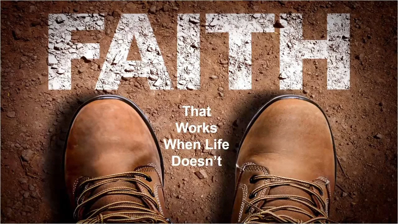 Faith That Works When Life Doesn't