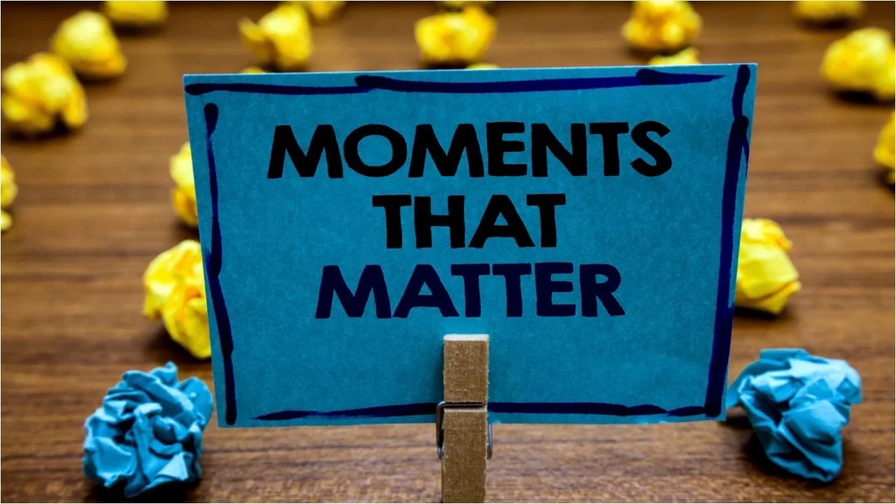Moments That Matter