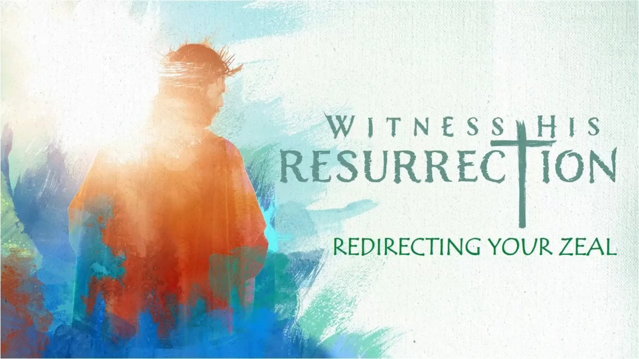 Redirecting Your Zeal