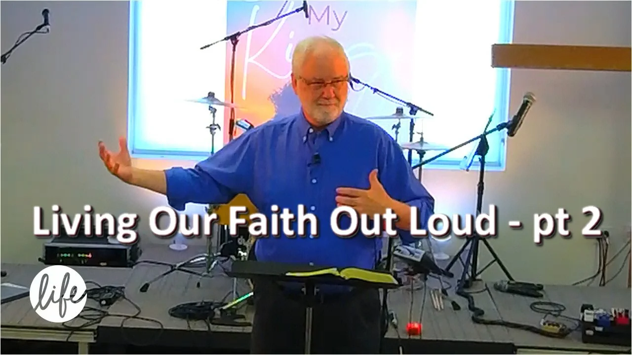 Living Our Faith Out Loud - Part 2