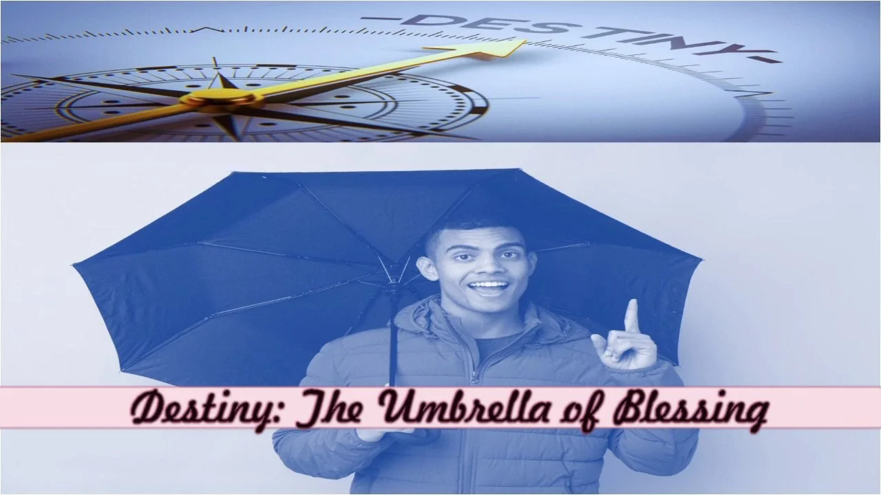 Destiny: The Umbrella of Blessing