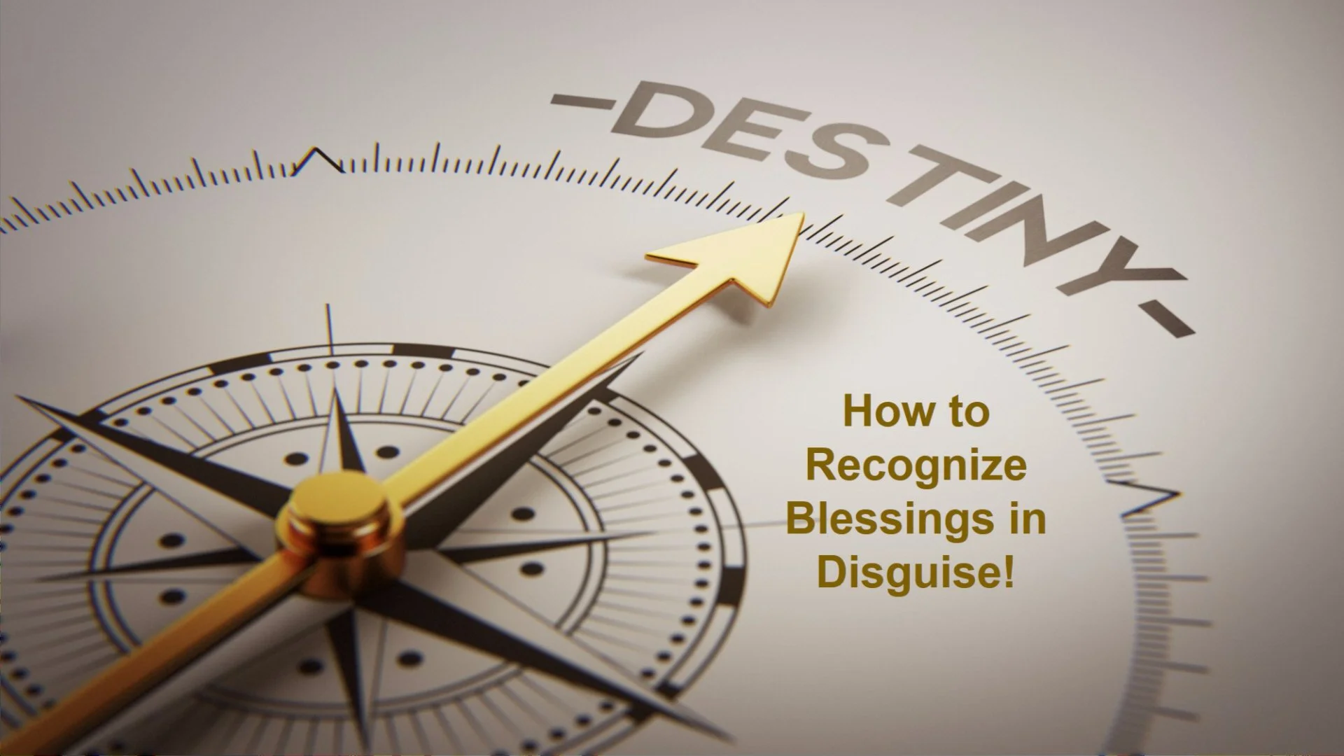 How To Recognize Blessings in Disguise