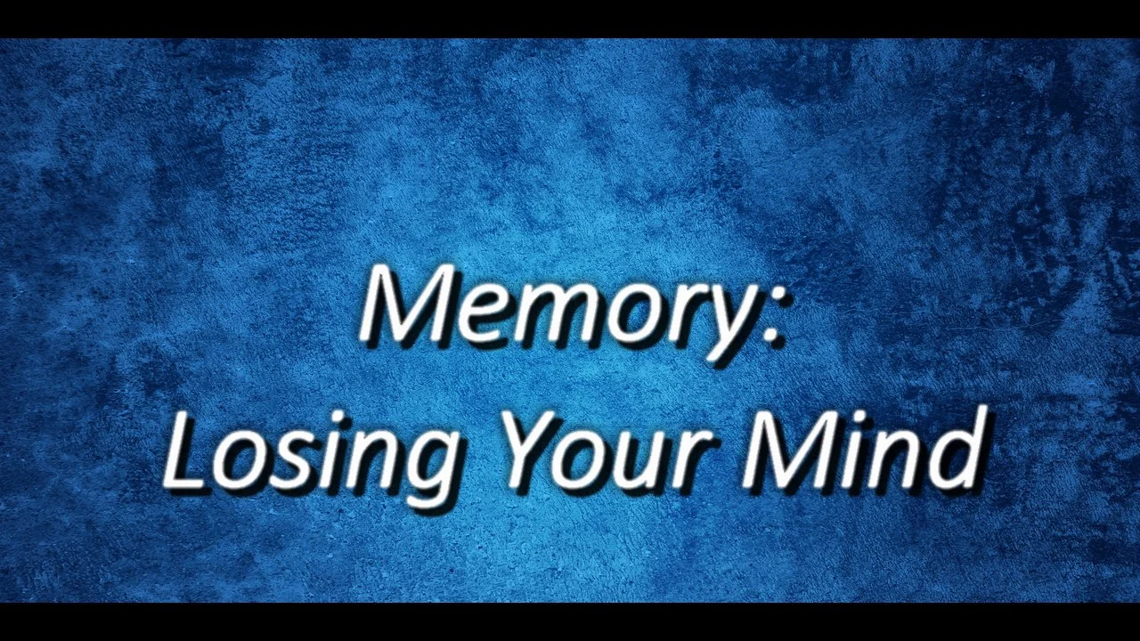 Memory: Losing Your Mind